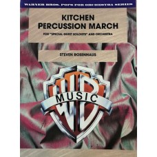 Kitchen Percussion March. (for special guest soloist and orchestra) By Steven Rosenhaus