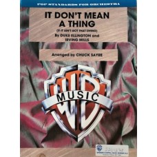 It Don't Mean A Thing. By Duke Ellington and Irving Mills. Arr by Chuck Sayre