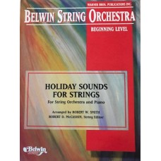 Holiday Sounds For Strings. (For stringorchestra and Piano) Arr by Robert W Smith.String Editor Robert D McCashin